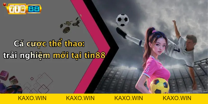 Thể Thao: Đam Mê Bất Tận Và Sức Hút Cá Cược Tại TIN88