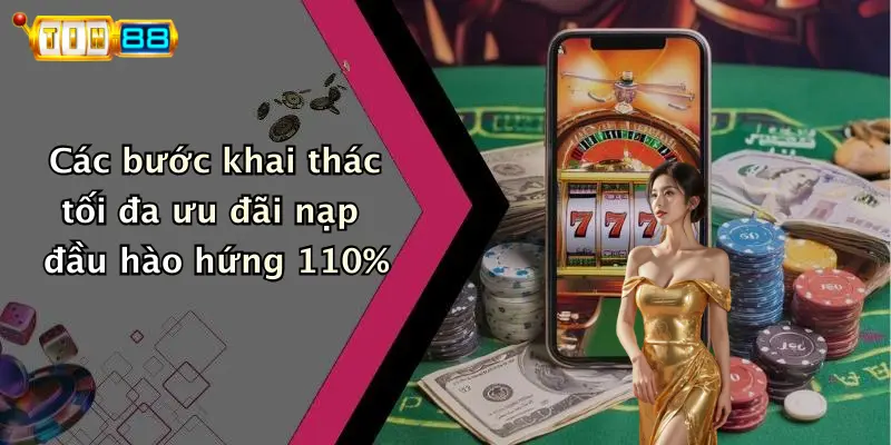 Nạp Đầu Hào Hứng 110%: Nhận Thưởng Cực Chất Tại TIN88 Ngay!