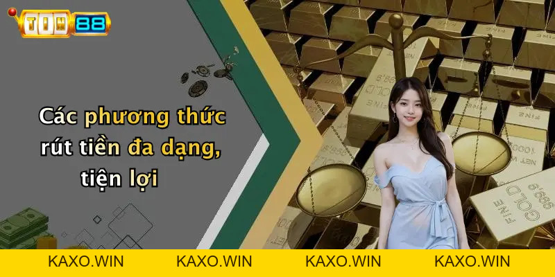 Rút Tiền: Trải Nghiệm Giao Dịch Nhanh Chóng – An Toàn TIN88