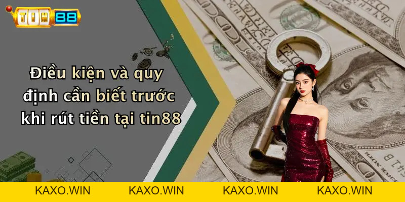 Rút Tiền: Trải Nghiệm Giao Dịch Nhanh Chóng – An Toàn TIN88