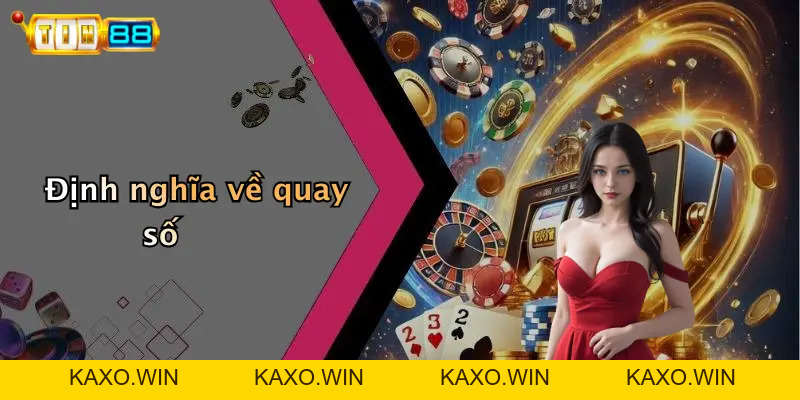 Quay Số: Khám Phá Sức Hút Và Cơ Hội Trúng Lớn Tại TIN88