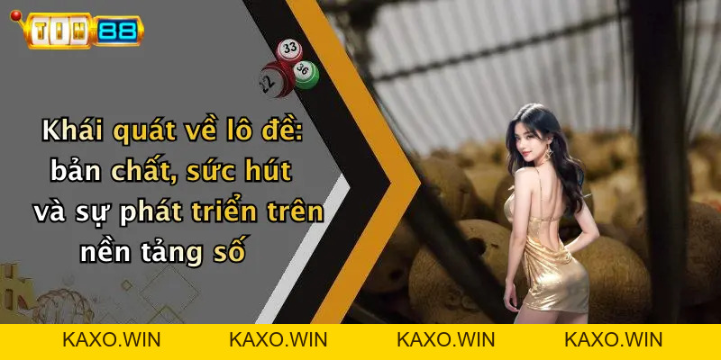Lô Đề: Khám Phá Thế Giới Số Học Và Cơ Hội Tại TIN88