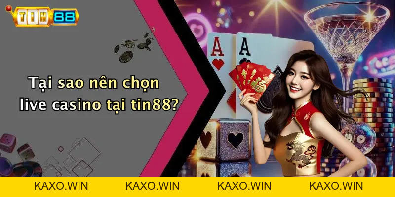 Live Casino: Khám Phá Không Gian Cá Cược Đỉnh Cao TIN88