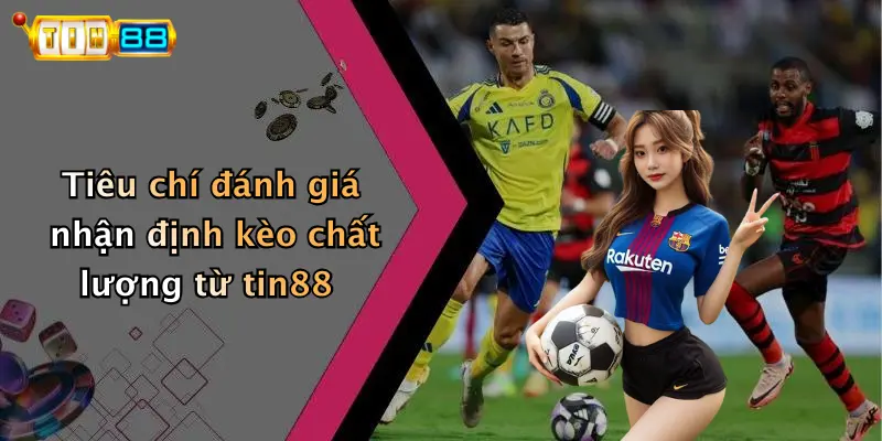 Nhận Định Kèo: Chuyên Gia Phân Tích Tỷ Lệ Chính Xác TIN88