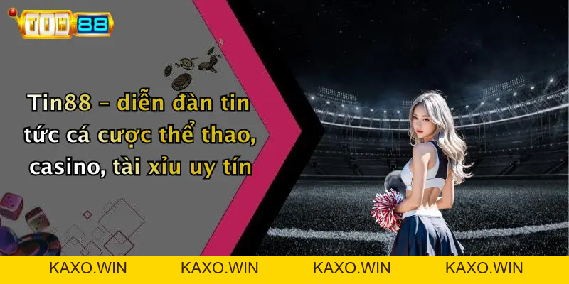 Tin Tức: Khám Phá Thế Giới Cá Cược Đỉnh Cao Cùng TIN88